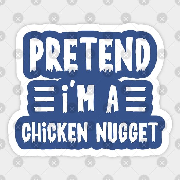 Pretend I'm a chicken nugget Funny Halloween Costume Sticker by qwertydesigns